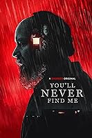 You'll Never Find Me (2023)